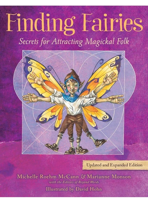 Finding Fairies: Secrets for Attracting Magickal Folk Updated and Expanded Edition