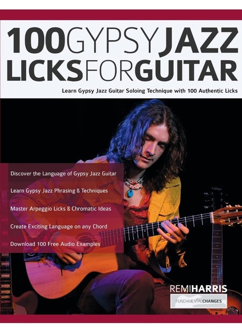 100 Gypsy Jazz Guitar Licks: Learn Gypsy Jazz Guitar Soloing Technique with 100 Authentic Licks