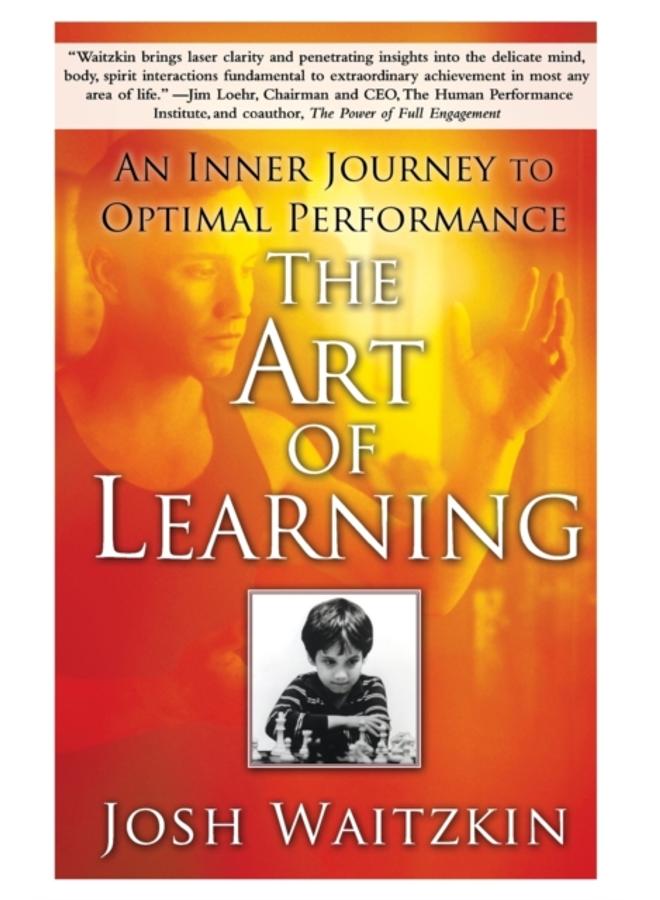 The Art of Learning : An Inner Journey to Optimal Performance