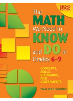 The Math We Need to Know and Do in Grades 6–9: Concepts, Skills, Standards, and Assessments 