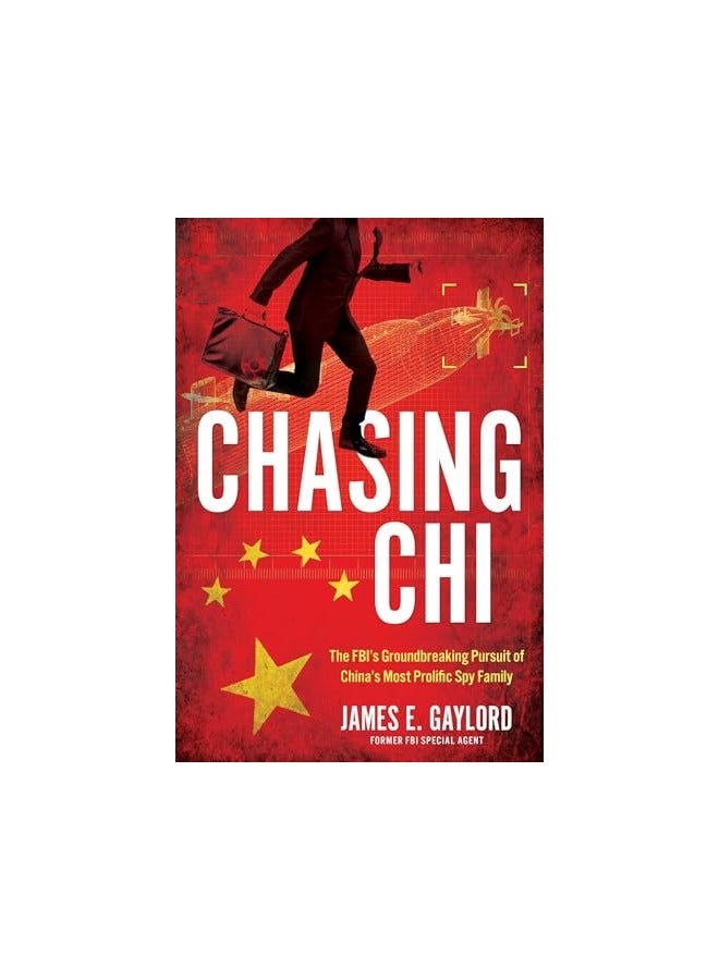 Chasing Chi The Fbis Groundbreaking Pursuit Of Chinas Most Prolific Spy Family