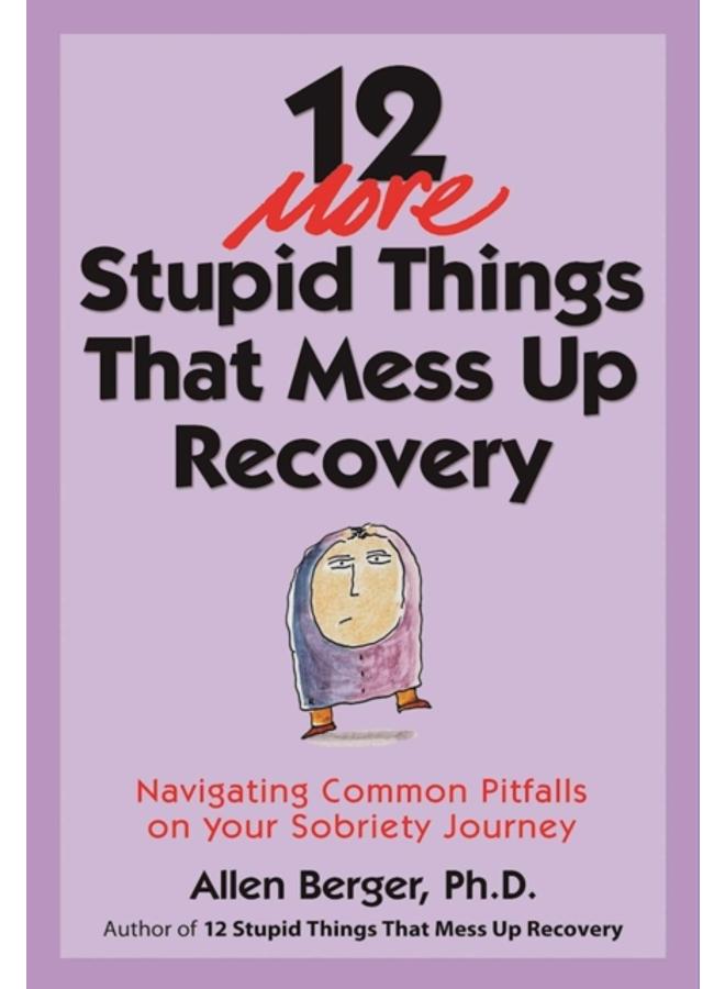 12 More Stupid Things That Mess Up Recovery 