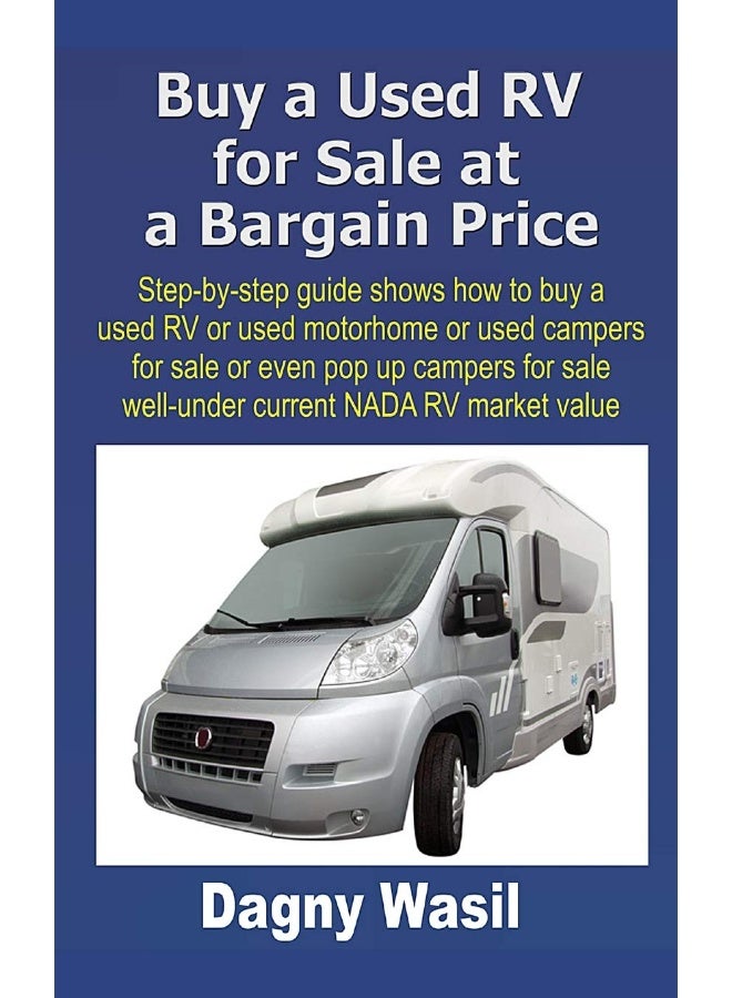 Buy a Used RV for Sale at a Bargain Price: Step-by-step guide shows how to buy a used RV or used motorhome or used campers for sale or even pop up campers for sale well-under NADA RV market value  - Image 1