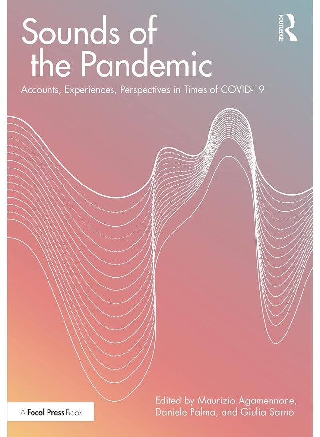 Sounds of the Pandemic: Accounts, Experiences, Perspectives in Times of COVID-19 