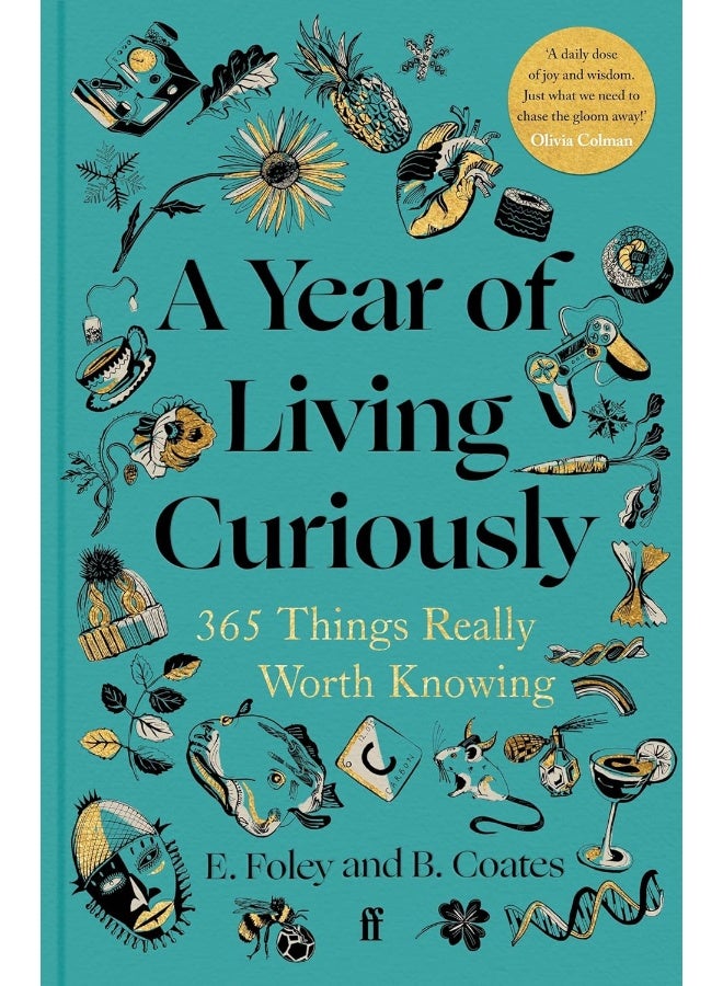 A Year of Living Curiously : 365 Things Really Worth Knowing - 'A daily dose of joy and wisdom.' Olivia Colman - Image 1