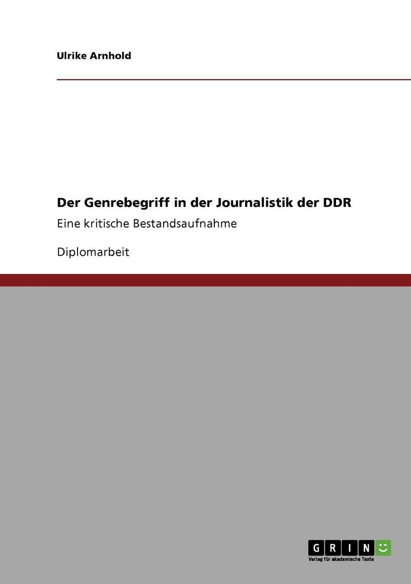 Der Genrebegriff in der Journalistik der DDR: Eine kritische Bestandsaufnahme 