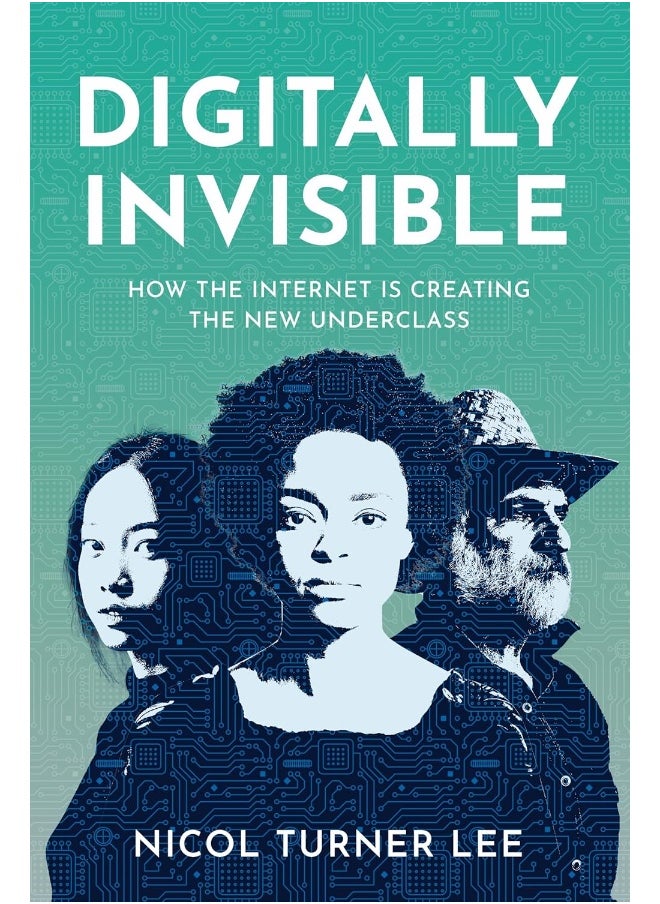 Digital Invisible: How the Internet Is Creating the New Underclass 