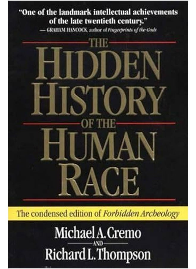 The Hidden History Of The Human Race The Condensed Edition Of Forbidden Archeology By Cremo, Michael A. - Thompson, Richard L. Paperback 
