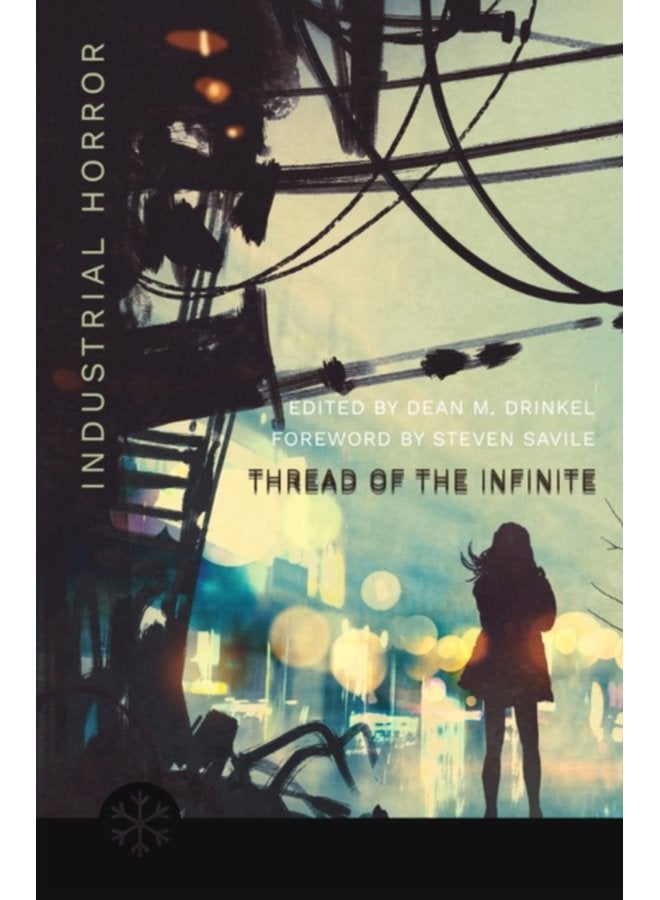 The Thread of the Infinite Tales of Industrial Horror - Paperback