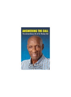 Answering the Call: The Extraordinary Life of Sir Wesley Hall 
