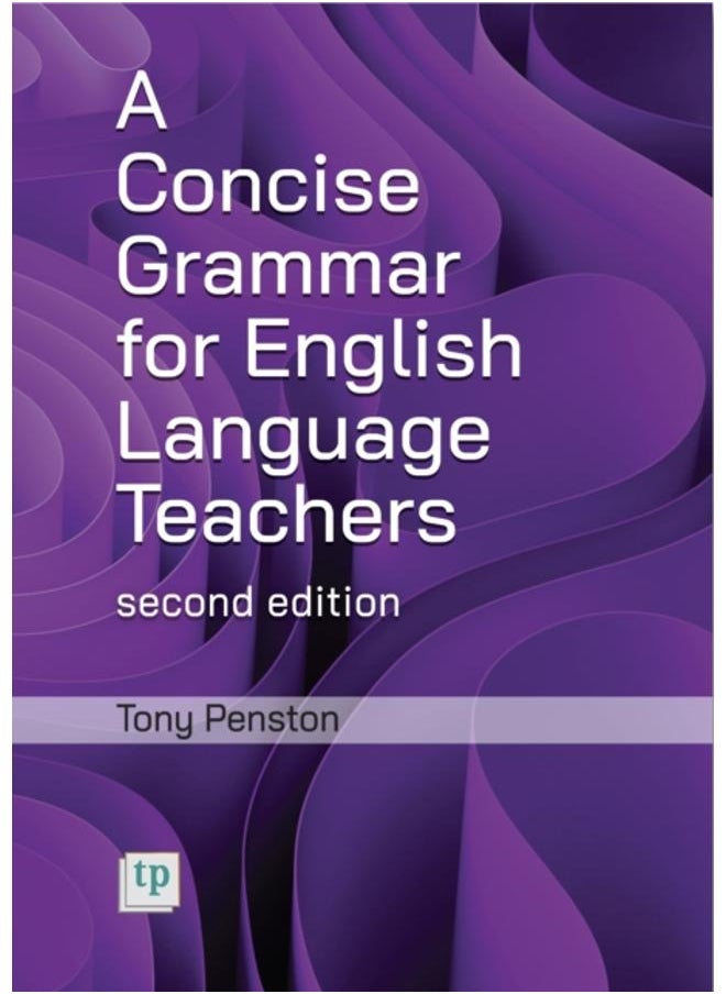 A Concise Grammar for English Language Teachers, second edition 