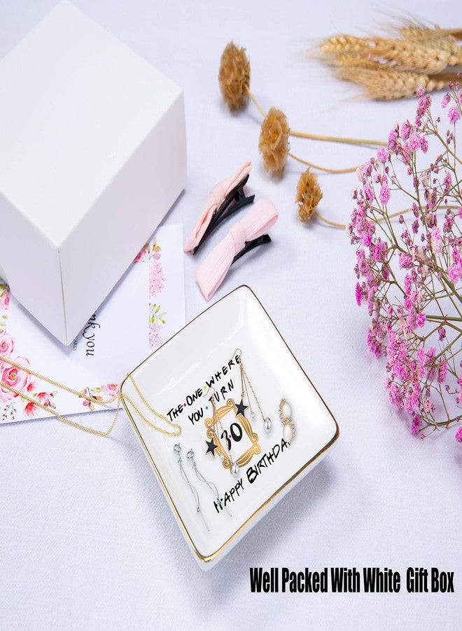 Topthink The One Where You Turn 30 Happy Birthday- Funny 30th Birthday Gift for Women,Her,Best Friend,Coworker -Turn Thirty Gift-Ceramic Jewelry Holder Ring Dish Trinket Box Tray-Friends TV Show - Image 2