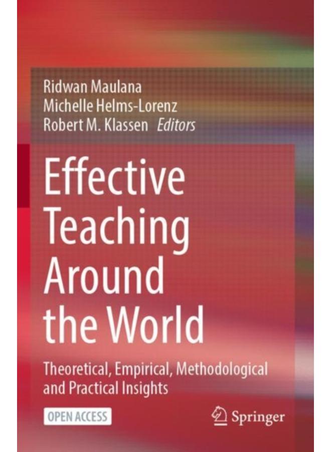 Effective Teaching Around the World : Theoretical, Empirical, Methodological and Practical Insights 