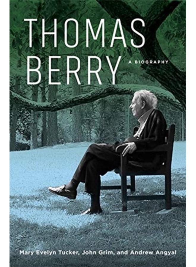 Thomas Berry : A Biography