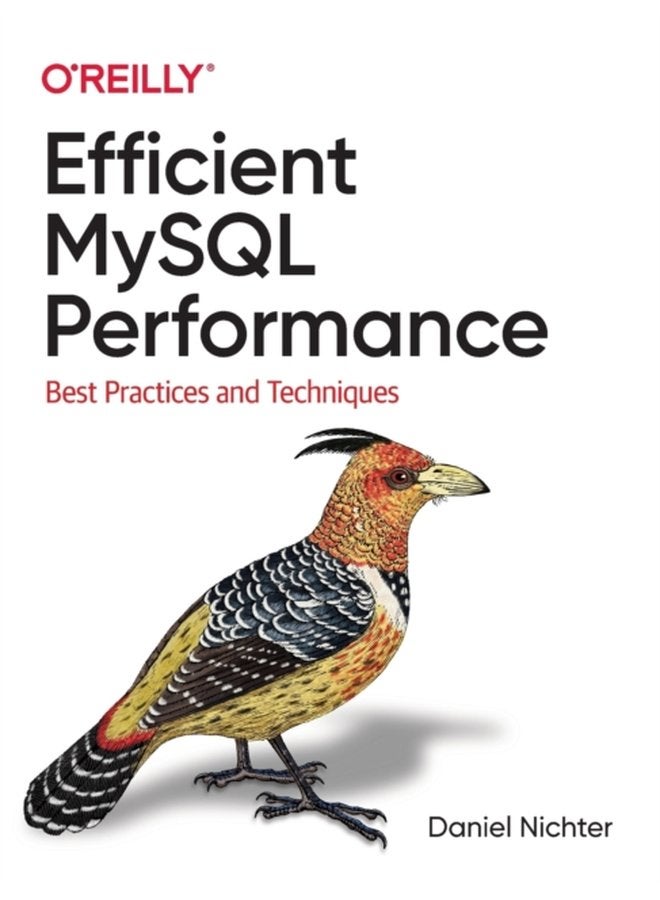 Efficient MySQL Performance Best Practices and Techniques - Paperback