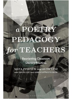 A Poetry Pedagogy for Teachers: Reorienting Classroom Literacy Practices  - Image 1