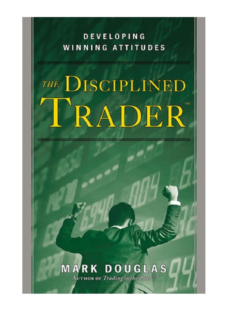The Disciplined Trader 