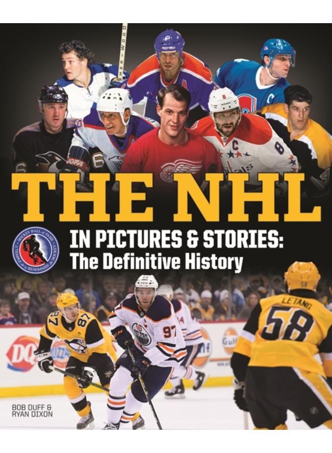 The NHL in Pictures and Stories : The Definitive History 
