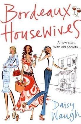 Bordeaux Housewives - Paperback English by Daisy Waugh - 01/08/2006