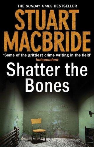 Shatter the Bones - Paperback English by Stuart MacBride - 1/4/2012 - v1500662829/N11168718A_1