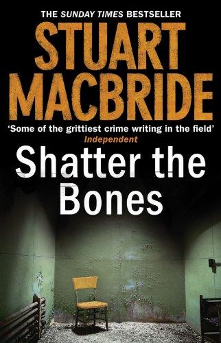 Shatter the Bones - Paperback English by Stuart MacBride - 1/4/2012