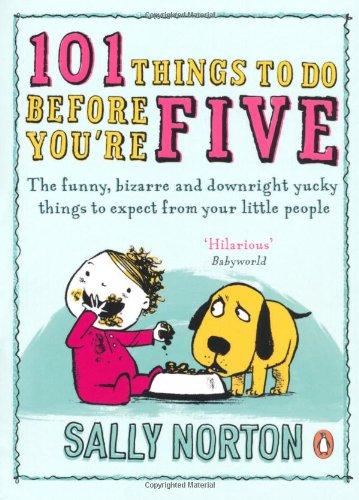 101 Things to Do Before You'Re Five - Paperback English by Sally Norton - 29/03/2011