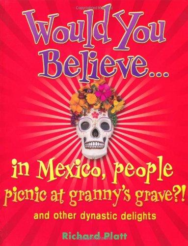 Would You Believe.In Mexico People Picnic at Granny's Grave?! Paperback English by Richard Platt - 40182