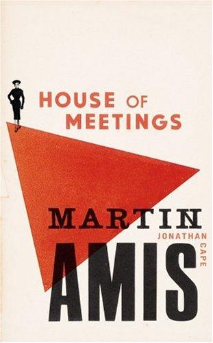 House of Meetings - Hardcover English by Martin Amis - 2006