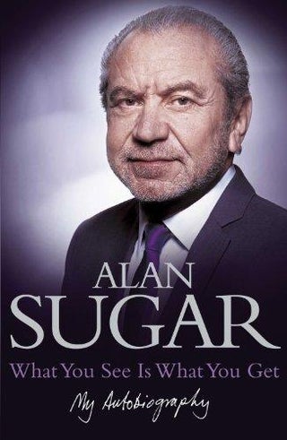 What You See is What You Get - Paperback English by Alan Sugar - 1/12/2010 - v1500662933/N11167987A_1