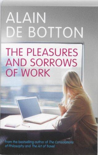 The Pleasures and Sorrows of Work - Paperback English by Alain de Botton - 2009 