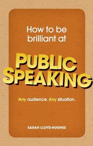 How to Be Brilliant at Public Speaking - Paperback English by Sarah Lloyd-Hughes - 26/04/2012 