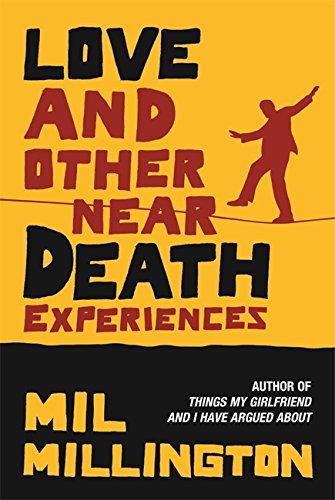 Love and Other Near Death Experiences - Paperback English by Mil Millington - 18/01/2006