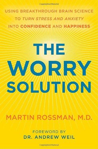 The Worry Solution: Using Breakthrough Brain Science to Turn Stress and Anxiety Into Confidence and Happiness printed_book_hardback english - 28/12/2010