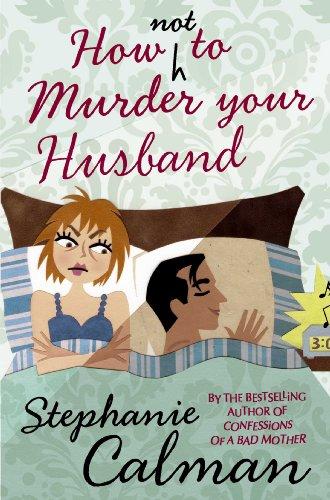How Not to Murder Your Husband - Paperback English by Stephanie Calman - 7/2/1905