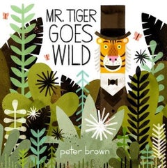 Mr. Tiger Goes Wild Paperback English by Peter Brown - 42845