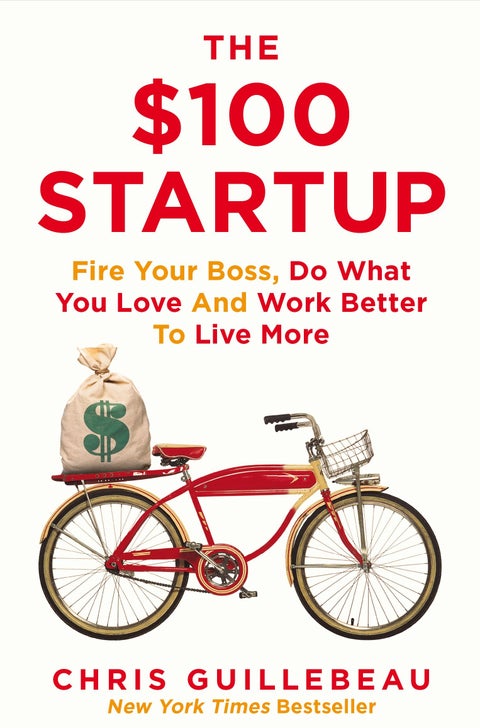 100 Startup The: Fire Your Boss Do What You Love And Work Better To Live More - Paperback English by Chris Guillebeau - 42019