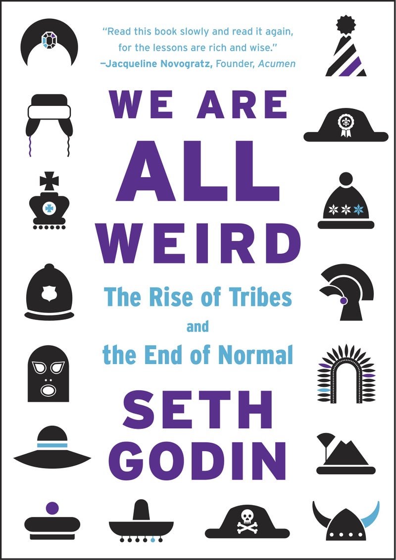 We Are All Weird: The Rise Of Tribes And The End Of Normal Paperback English by Seth Godin - 42271 
