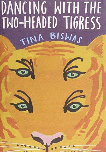 Dancing With the Two-Headed Tigress - Hardcover English by Tina Biswas - 25/04/2006 
