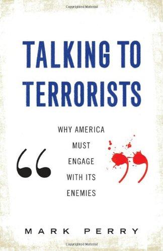 Talking to Terrorists : Why America Must Engage with Its Enemies - Hardcover English by Mark Perry - 26/01/2010 