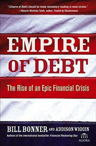 Empire of Debt - Hardcover English by Will Bonner - 11/11/2005 - v1500667689/N11188333A_1