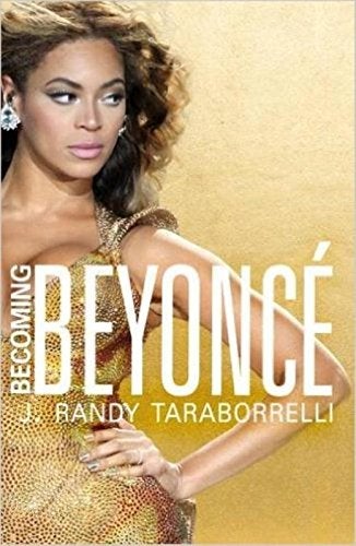 Becoming Beyonce: The Untold Story Paperback English by J. Randy Taraborrelli - 42306  - Image 1