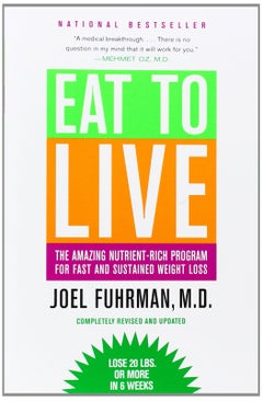 Eat To Live: The Amazing Nutrient-Rich Program For Fast And Sustained Weight Loss Paperback English by Joel Fuhrman - 40664