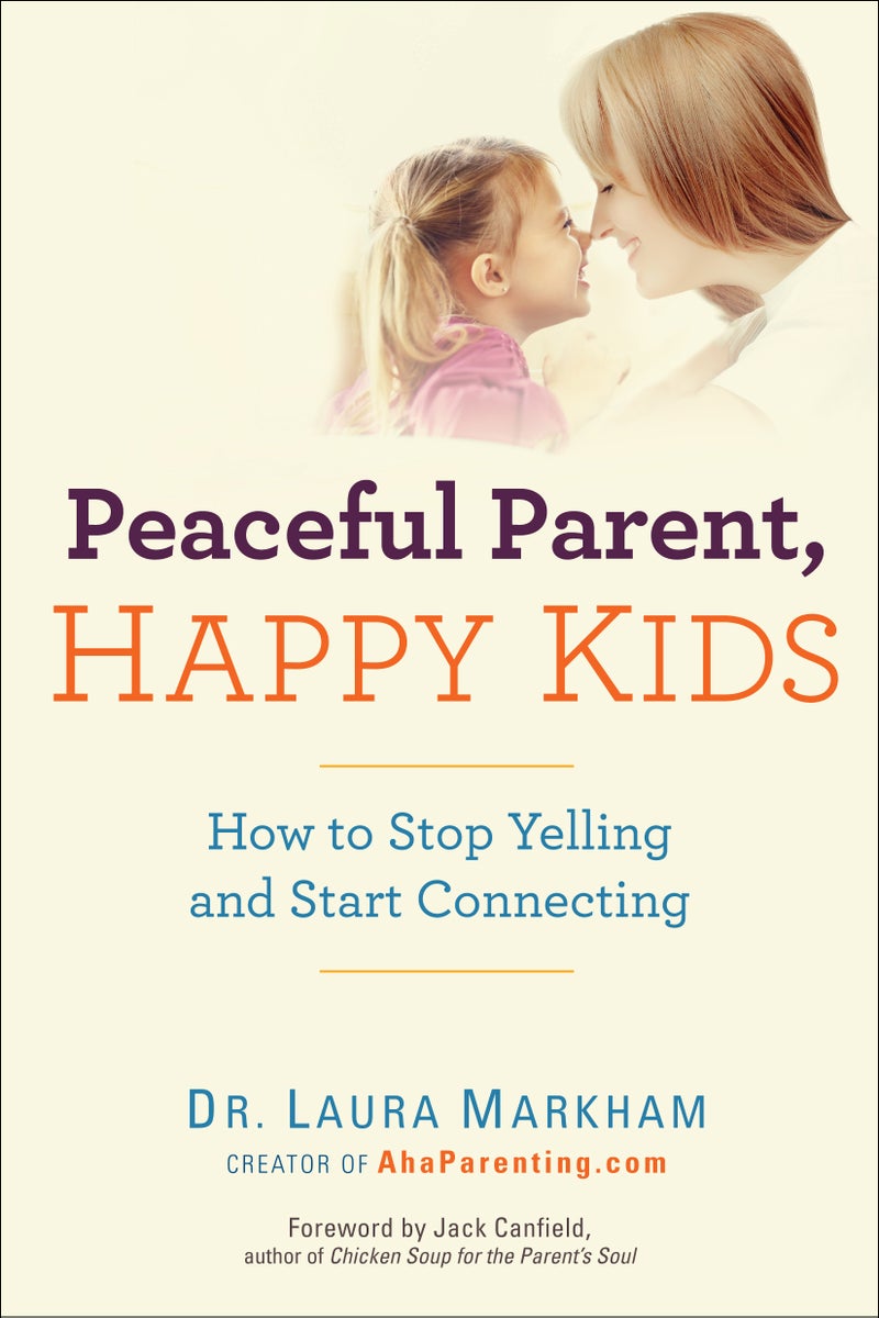 Peaceful Parent Happy Kids Paperback English by Laura Markham - 41241