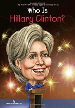 Who Is Hillary Clinton? Paperback English by Heather Alexander - 42584
