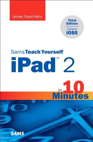 Sams Teach Yourself Ipad 2 in 10 Minutes - Paperback English by James F. Kelly - 18/12/2011 