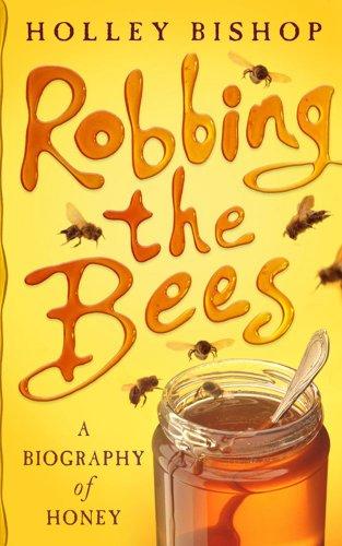 Robbing the Bees - Hardcover English by Holley Bishop - 06/02/2006