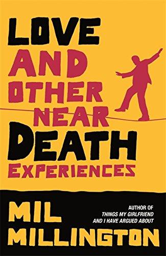 Love and Other Near Death Experiences - Paperback English by Mil Millington - 04/10/2006