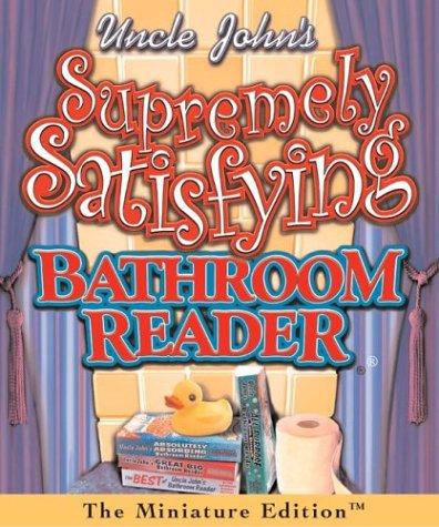 Uncle John's Supremely Satisfying Bathroom Reader - Hardcover English by Bathroom Reader's Institute - 5/2/2004 