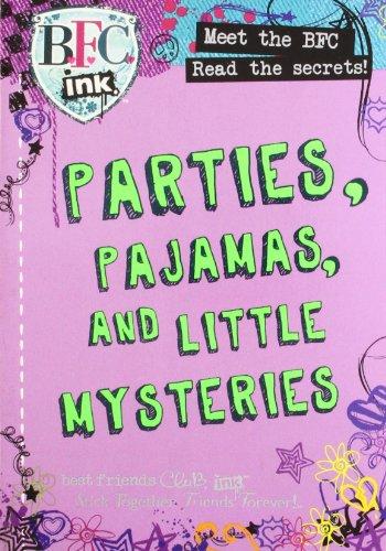 Parties, Pajamas, and Little Mysteries - Paperback English by BFC Ink. - 7/1/1905