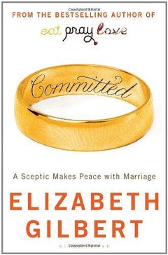 Committed - Paperback English by Elizabeth Gilbert - 01/01/2010